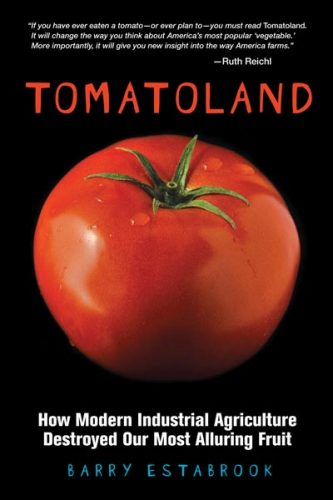 Tomatoland: The Many Problems with Commercial Tomato Production